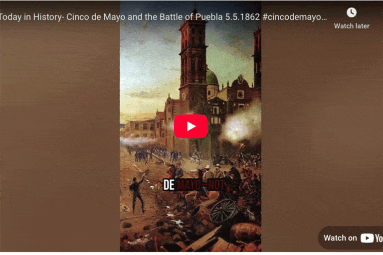 [Video] Today in History- Cinco de Mayo and the Battle of Puebla